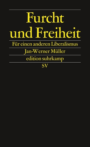 Bildtext: Furcht und Freiheit - Für einen anderen Liberalismus von Müller, Jan-Werner