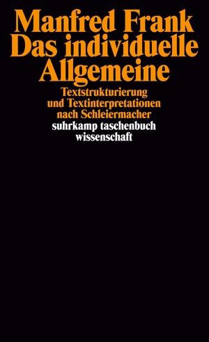 Bildtext: Das individuelle Allgemeine - Textstrukturierung und -interpretation nach Schleiermacher von Frank, Manfred