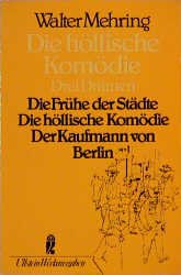 Bildtext: Die Höllische Komodie - Drei Dramen von Mehring, Walter