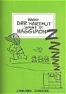Bildtext: Der Hartmut jahgt di Haggimon Z von Haggi