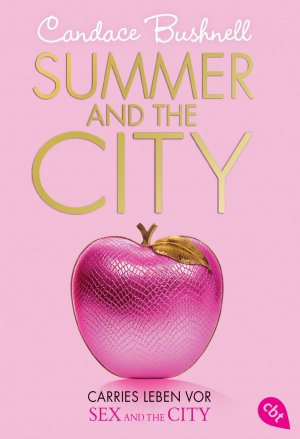 Bildtext: Summer and the City - Carries Leben vor Sex and the City - Band 2 von Bushnell, Candace