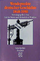 Bildtext: Wendepunkte deutscher Geschichte 1848-1990 von Carola Stern, Heinrich A. Winkler