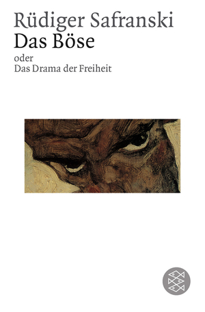 Bildtext: Das Böse oder Das Drama der Freiheit von Safranski, Rüdiger