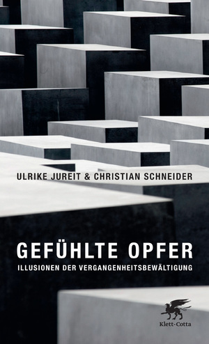 Bildtext: Gefühlte Opfer - Illusionen der Vergangenheitsbewältigung von Jureit, Ulrike; Schneider, Christian