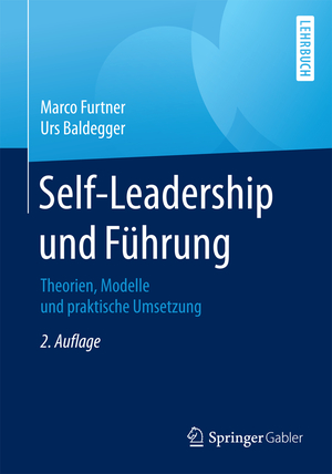 Bildtext: Self-Leadership und Führung - Theorien, Modelle und praktische Umsetzung von Furtner, Marco; Baldegger, Urs