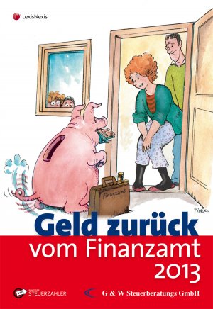 Geld zurück vom Finanzamt 2013: Das smarte Steuersparbuch [Dec 01, 2012] Ginthör, Oliver - Oliver Ginthör