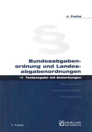 Bundesabgabenordnung und Landesabgabenordnungen - Fuchs, Josef