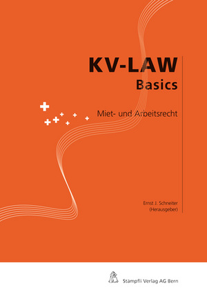 Miet- und Arbeitsrecht: KV-Law Basics (Stämpfli's rote Reihe) - Ernst J. Schneiter