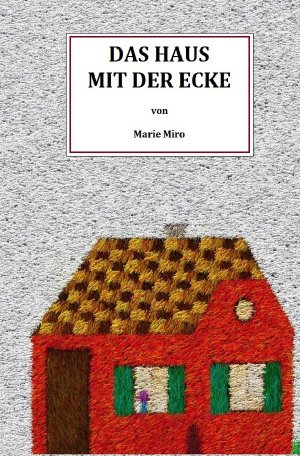 9783745083859 - Marie Miro: Das Haus mit der Ecke - Buch