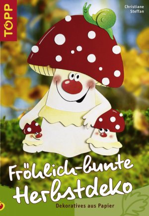Fröhlich-bunte Herbstdeko: Dekoratives aus Papier - Christiane Steffan