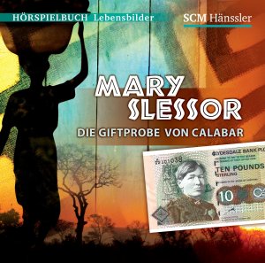 Mary Slessor - Die Giftprobe von Calabar - Hörspielbuch