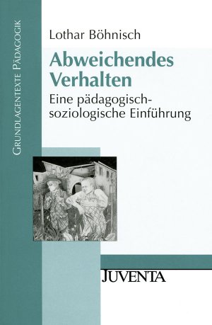 Bildtext: Abweichendes Verhalten - Eine pädagogisch-soziologische Einführung von Lothar Böhnisch