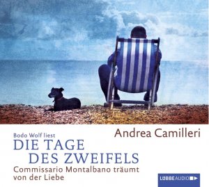 Die Tage des Zweifels - Commissario Montalbano träumt von der Liebe. - Camilleri, Andrea