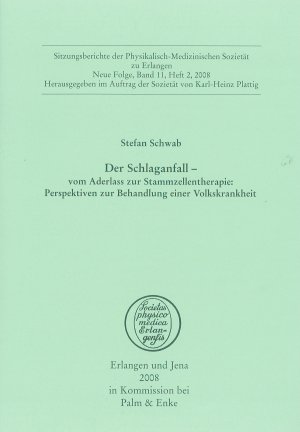 Der Schlaganfall - Vom Aderlass zur Stammzellentherapie: Perspektiven zur Behandlung einer Volkskrankheit - Schwab, Stefan