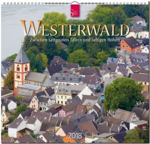 Westerwald - Zwischen sattgrünen Tälern und luftigen Höhen 2018 - Brigitte Merz
