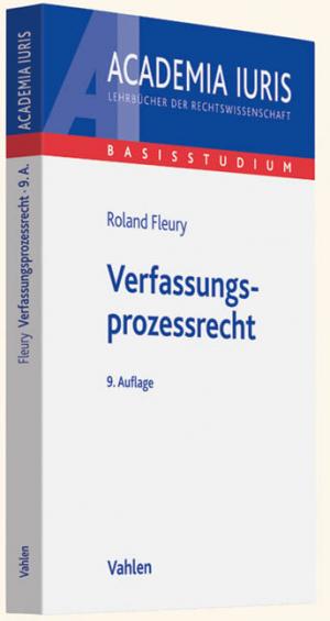 Verfassungsprozessrecht - Fleury, Roland