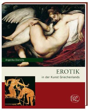 Bildtext: Erotik in der Kunst Griechenlands von Angelika Dierichs