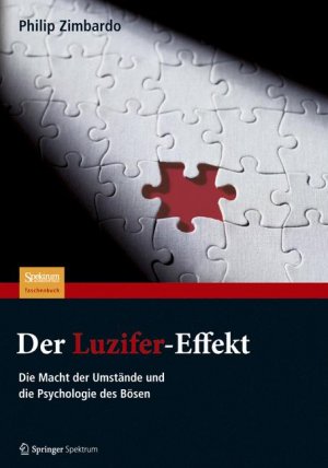 Bildtext: Der Luzifer-Effekt - Die Macht der Umstände und die Psychologie des Bösen von Zimbardo, Philip G.