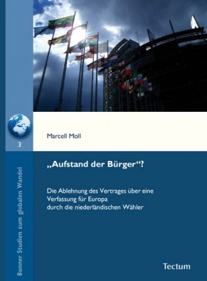 Aufstand der Bürger? - Die Ablehnung des Vertrages über eine Verfassung für Europa durch die niederländischen Wähler - Moll, Marcell