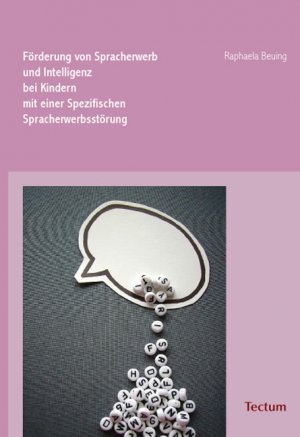 Förderung von Spracherwerb und Intelligenz bei Kindern mit einer Spezifischen Spracherwerbsstörung - Raphaela Beuing