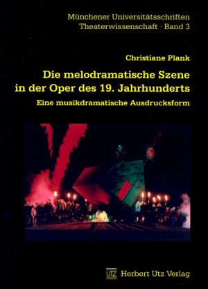 Die melodramatische Szene in der Oper des 19. Jahrhunderts  Eine musikdramatische Ausdrucksform - Plank-Baldauf, Christiane