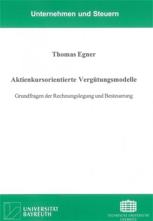 Aktienkursorientierte Vergütungsmodelle - Grundfragen der Rechnungslegung und Besteuerung - Egner, Thomas