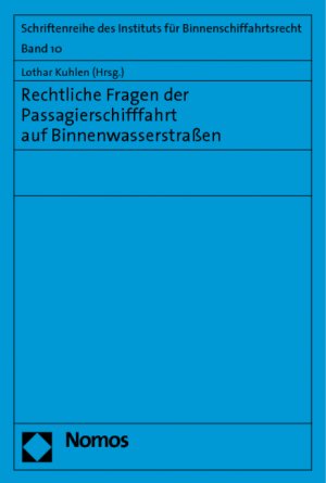 Rechtliche Fragen der Passagierschifffahrt auf Binnenwasserstraßen - Lothar Kuhlen