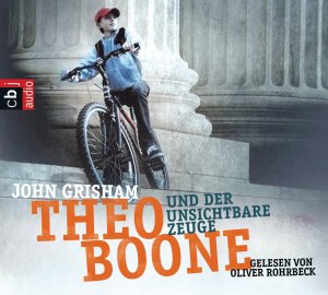 Theo Boone und der unsichtbare Zeuge - John Grisham