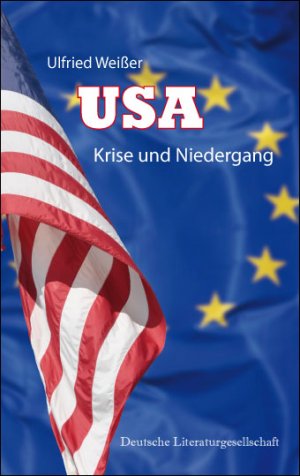 USA - Krise und Niedergang - Weißer, Ulfried
