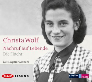 Nachruf auf Lebende. Die Flucht, 3 Audio-CD - Christa Wolf