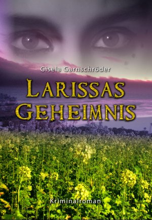 Larissas Geheimnis - Garnschröder, Gisela