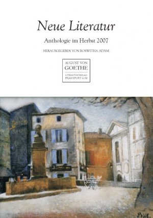 Neue Literatur: Anthololgie im Herbst 2007. - Adam, Roswitha
