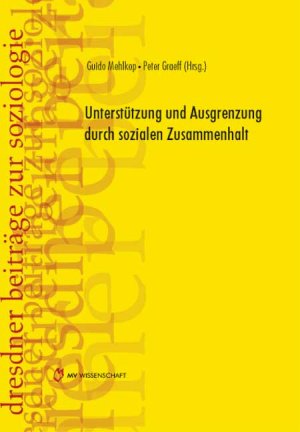 Unterstützung und Ausgrenzung durch sozialen Zusammenhalt - Human- und Sozialkapital in der empirischen soziologischen Forschung - Mehlkop, Guido Graeff, Peter