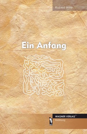 Ein Anfang - Wite, Robert