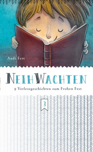 Neihwachten - 9 Vorlesegeschichten zum Frohen Fest - Fett, Andi