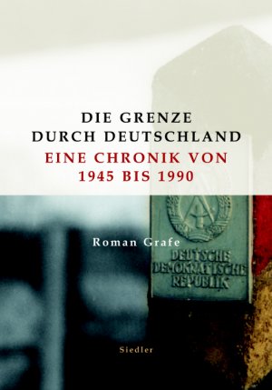 Bildtext: Die Grenze durch Deutschland von Grafe, Roman