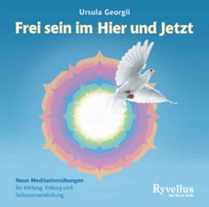 Frei sein im Hier und Jetzt - Georgii, Ursula
