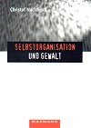 Selbstorganisation und Gewalt - Christof Nachtigall