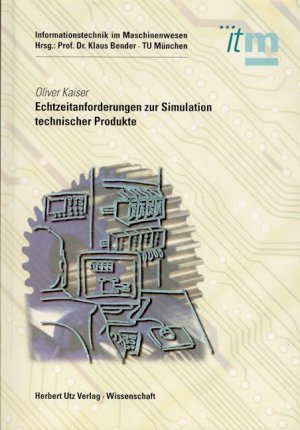 Echtzeitanforderungen zur Simulation technischer Produkte - Kaiser, Oliver