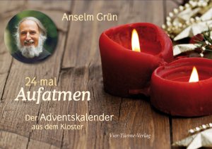24-mal Aufatmen: Der Adventskalender aus dem Kloster - Anselm Grün