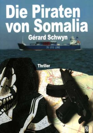 Die Piraten von Somalia - Schwyn, Gérard