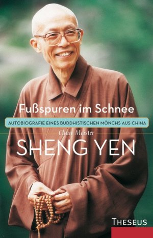 Bildtext: Fußspuren im Schnee - Autobiografie eines buddhistischen Mönchs aus China von Sheng Yen, Chan-Meister