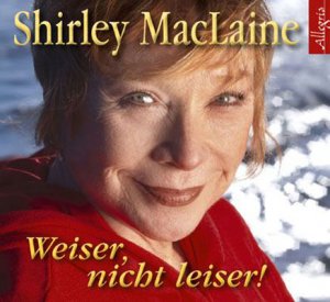 Weiser, nicht leiser! - 3 CD´s - Shirley MacLaine
