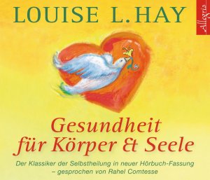 Gesundheit für Körper und Seele - 3 CDs - Hay, Louise