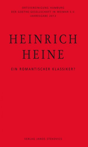 Bildtext: Heinrich Heine - Ein romantischer Klassiker? von Liedtke, Christian; Stein, Peter; Kruse, Joseph A.; Jasper, Willi