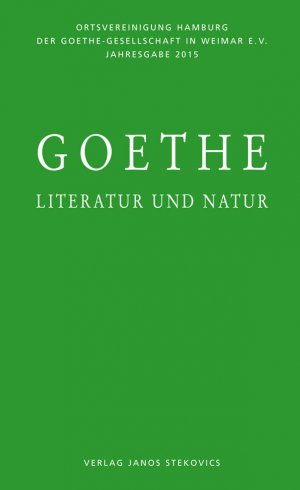 Bildtext: Goethe - Literatur und Natur von Jeßing, Benedikt; Hühn, Helmut; Wyder, Margit; Stein, Malte