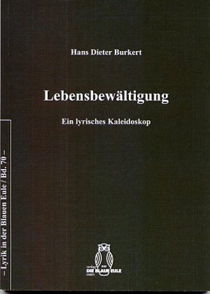 Lebensbewältigung - Ein lyrisches Kaleidoskop - Burkert, H. Dieter
