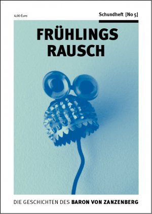 Frühlingsrausch - Die Geschichten des Baron von Zanzenberg. Schundheft 5 - Gabriel, Ulrich