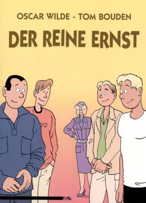 Der reine Ernst. - Wilde, Oscar und Tom Bouden