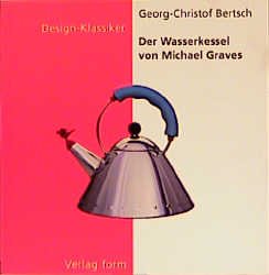 Bildtext: Der Wasserkessel von Michael Graves von Bertsch, Georg Ch